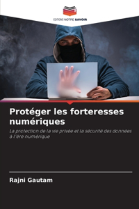 Protéger les forteresses numériques
