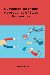 Customer Retention Approaches of Sales Promotion in Automobile Industry