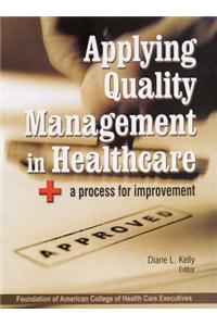 Applying Quality Management in Healthcare