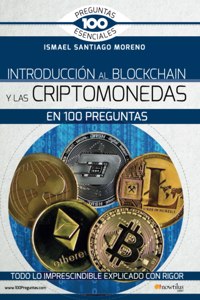Introducción Al Blockchain Y Criptomonedas En 100 Preguntas