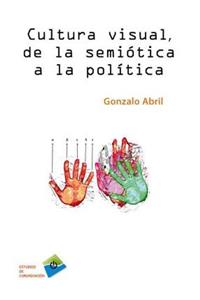 Cultura Visual, de la Semiótica a la Política