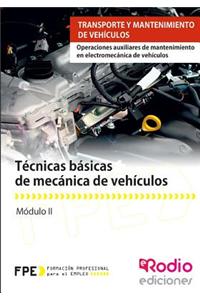 Tecnicas Basicas de Mecanica de Vehiculos: Operaciones Auxiliares de Mantenimiento En Electromecanica de Vehiculos