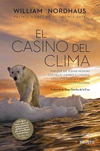 El casino del clima: Por que no tomar medidas contra el cambio climatico conlleva riesgo y genera incertidumbre