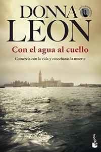 Con el agua al cuello: Serie Comisario Brunetti