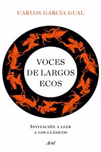 Voces de largos ecos: Invitacion a leer a los clasicos (Ariel)