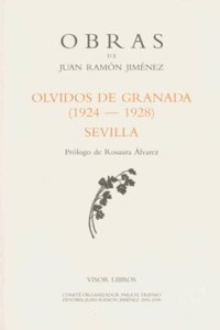 Olvidos de Granada (1924-1928) ; Sevilla (Obras Juan Ramon Jimenez, Band 34)