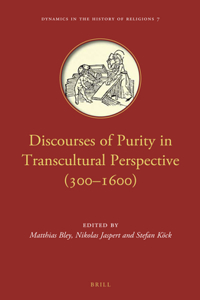 Discourses of Purity in Transcultural Perspective (300-1600)