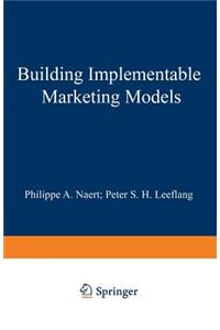 Building Implementable Marketing Models