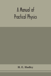manual of practical physics