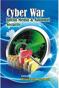 CYBER WAR : SOCIAL MEDIA & NATIONAL SECURITY