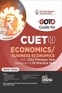 Go To Guide for CUET (UG) Economics/ Business Economics with 2022 Previous Year Questions & 10 Practice Sets 2nd Edition | CUCET | Central Universities Entrance Test | Complete NCERT Coverage with PYQs & Practice Question Bank | MCQs, AR, MSQs & Pa