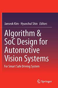 Algorithm & Soc Design for Automotive Vision Systems: For Smart Safe Driving System