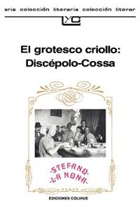 El Grotesco Criollo: Discepolo-Cossa