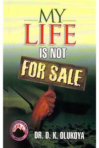 My Life is not for sale