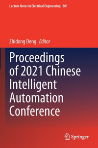 Proceedings of 2021 Chinese Intelligent Automation Conference