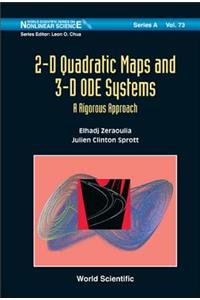 2-D Quadratic Maps and 3-D Ode Systems: A Rigorous Approach