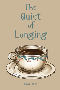 The Quiet of Longing