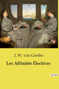 Les Affinités Électives