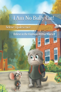 I Am No Bully Cat!