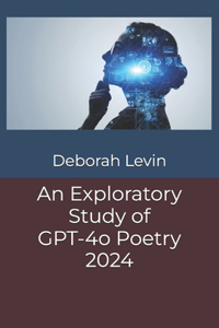 Exploratory Study of GPT-4o Poetry 2024