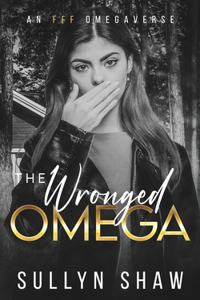 Wronged Omega: An FFF Omegaverse