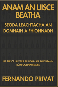 Na Fuisce Is Fearr AR Domhan, Nochtann Rúin Golden Elixirs