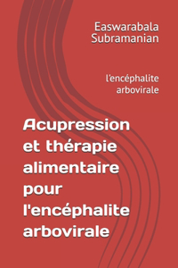 Acupression et thérapie alimentaire pour l'encéphalite arbovirale