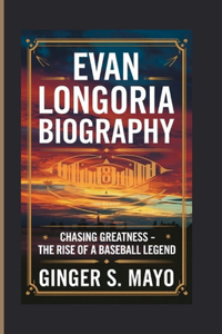 Evan Longoria Biography