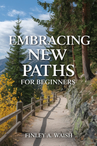 Embracing New Paths for beginners