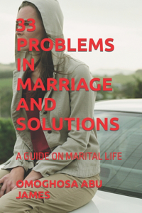 33 Problems in Marriage and Solutions