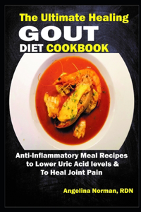 Ultimate Healing Gout Diet Cookbook