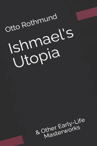 Ishmael's Utopia