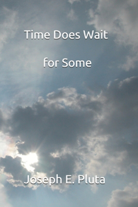 Time Does Wait for Some