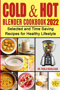 Cоld & Hоt Blender Cookbook 2022