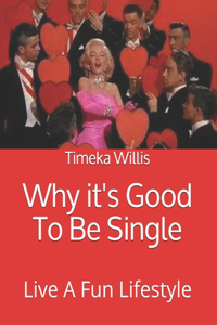 Why it's Good To Be Single