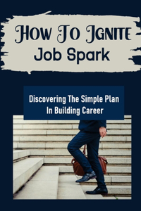 How To Ignite Job Spark