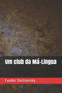 Um club da Má-Lingua