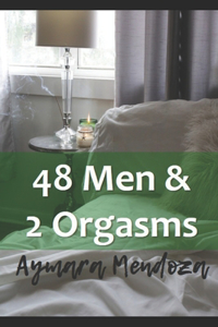 48 Men & 2 Orgasms