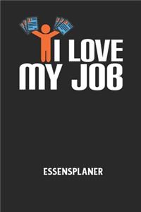 I LOVE MY JOB - Essensplaner: Wochenplaner für eine gesunde Küche - perfekt zum Tracken oder Vorausplanen geeignet!