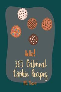 Hello! 365 Oatmeal Cookie Recipes