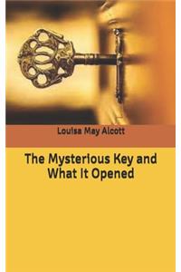The Mysterious Key and What It Opened