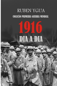 1916 Dia a Dia