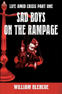 Sad Boys on the Rampage