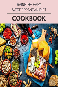 Rainbthe Easy Mediterranean Diet Cookbook