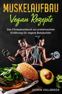 Muskelaufbau Vegan Rezepte
