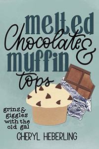 Melted Chocolate and Muffin Tops