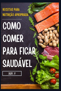 Como Comer Para Ficar Saudável