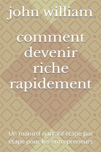 comment devenir riche rapidement