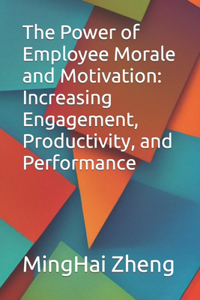 Power of Employee Morale and Motivation