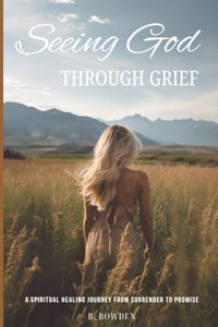 Seeing God Through Grief